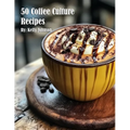 50 Coffee Culture Recipes - Paperback