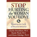 Stop Hurting the Woman You Love: Breaking the Cycle of Abusive Behavior - Paperback