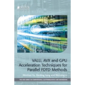 Valu, Avx and Gpu Acceleration Techniques for Parallel Fdtd Methods - Hardcover