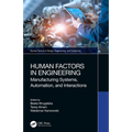 Human Factors in Engineering: Manufacturing Systems, Automation, and Interactions - Paperback