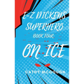 E-Z Dickens Superhero Book 4: On Ice - Paperback