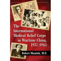 The International Medical Relief Corps in Wartime China, 1937-1945 - Paperback