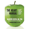 The Heart Manual: My Scientific Advice for Eating Better, Feeling Better, and Living a Stress-Free Life Now - Paperback