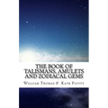 The Book of Talismans, Amulets and Zodiacal Gems - Paperback