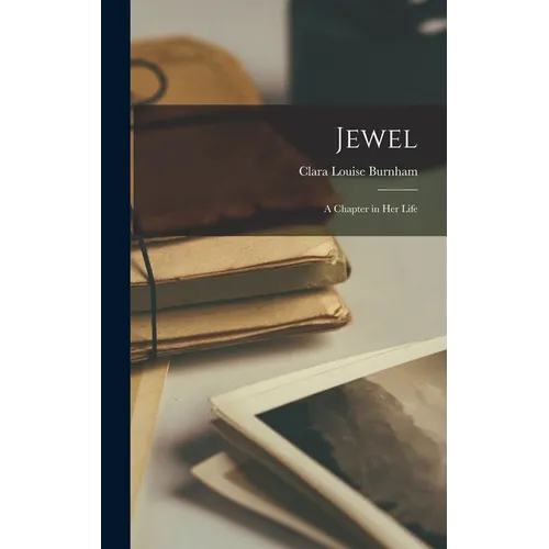 Jewel: A Chapter in Her Life - Hardcover