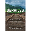 Derailed: It's Never Too Late to Get Life Back on Track - Paperback