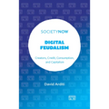 Digital Feudalism: Creators, Credit, Consumption, and Capitalism - Paperback