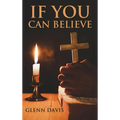 If You Can Believe - Hardcover