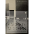 Sacred Modern: Faith, Activism, and Aesthetics in the Menil Collection - Paperback
