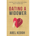 Dating a Widower: Starting a Relationship with a Man Who's Starting Over - Paperback