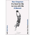 It's Hard for Me to Live with Me: A Memoir - Paperback
