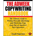 The Adweek Copywriting Handbook: The Ultimate Guide to Writing Powerful Advertising and Marketing Copy from One of America's Top Copywriters - Paperback