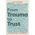 From Trauma to Trust - Paperback