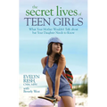 The Secret Lives of Teen Girls: What Your Mother Wouldn't Talk about but Your Daughter Needs to Know - Paperback