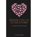 When Needing Stitches Is The Best Feeling In The World: How to help someone who is cutting - Paperback
