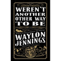 Weren't Another Other Way to Be - Paperback