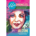 Her Chronicles: Stories of Survival, Sacrifice, and Spiritual Awakening, Volume 2 - Paperback