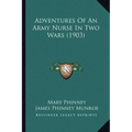 Adventures Of An Army Nurse In Two Wars (1903) - Paperback