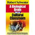 A Biological Brain in a Cultural Classroom: Enhancing Cognitive and Social Development Through Collaborative Classroom Management - Paperback