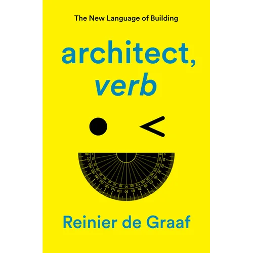 Architect, Verb.: The New Language of Building - Hardcover
