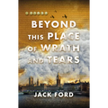 Beyond This Place of Wrath and Tears - Hardcover