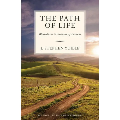 The Path of Life: Blessedness in Seasons of Lament - Paperback