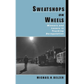 Sweatshops on Wheels: Winners and Losers in Trucking Deregulation - Hardcover