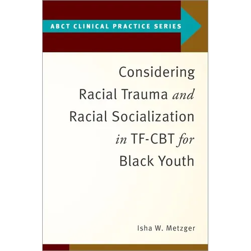 Considering Racial Trauma and Racial Socialization in Tf-CBT for Black Youth - Paperback