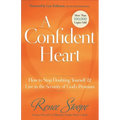 A Confident Heart: How to Stop Doubting Yourself & Live in the Security of God's Promises - Paperback