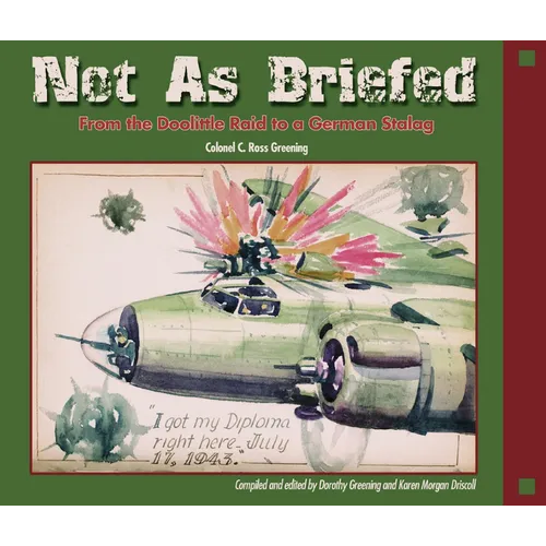 Not as Briefed: From the Doolittle Raid to a German Stalag - Paperback