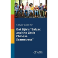 A Study Guide for Dai Sijie's "Balzac and the Little Chinese Seamstress" - Paperback