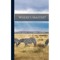 Where's Master? - Hardcover