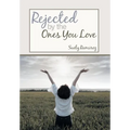 Rejected By The Ones You Love - Hardcover