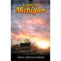Lost in Michigan: History and Travel Stories from an Endless Road Trip - Paperback