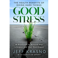 Good Stress: The Health Benefits of Doing Hard Things - Paperback