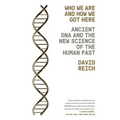 Who We Are and How We Got Here: Ancient DNA and the New Science of the Human Past - Paperback