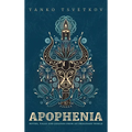Apophenia: Myths, Tales and Legends from an Imaginary World - Hardcover