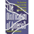 The Dixification of America: The American Odyssey Into the Conservative Economic Trap - Hardcover
