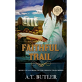 Faithful Trail: Historical Women's Fiction Saga Large Print - Hardcover