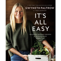 It's All Easy: Delicious Weekday Recipes for the Super-Busy Home Cook - Hardcover