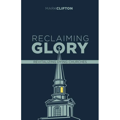 Reclaiming Glory, Updated Edition: Creating a Gospel Legacy Throughout North America - Paperback