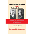 Harry Stack Sullivan and Anton T. Boisen: Comrades and Revolutionaries in Psychotherapy - Paperback