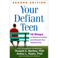 Your Defiant Teen: 10 Steps to Resolve Conflict and Rebuild Your Relationship - Paperback