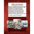 Memoirs, Official and Personal: With Sketches of Travels Among the Northern and Southern Indians; Embracing a War Excursion, and Descriptions of Scene - Paperback