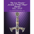 The Lost Templar Journals of Prince Henry Sinclair Book 1 - 1353-1395 - Paperback