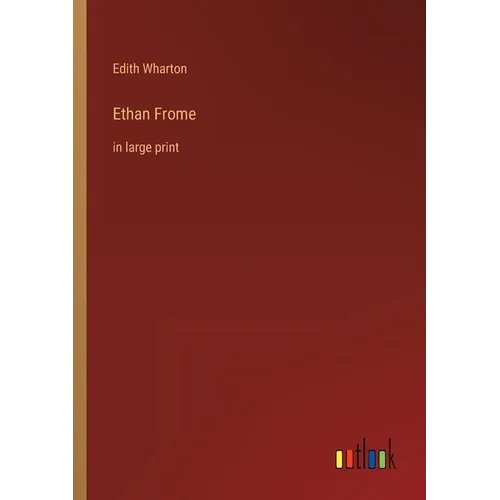 Ethan Frome: in large print - Paperback