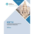 ICIC 12 Proceedings of the 4th International Conference on Intercultural Collaboration - Paperback