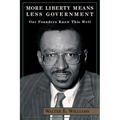 More Liberty Means Less Government: Our Founders Knew This Well - Paperback