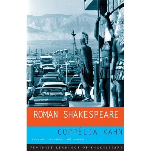 Roman Shakespeare: Warriors, Wounds and Women - Paperback