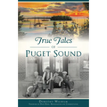 True Tales of Puget Sound - Paperback